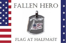 Load image into Gallery viewer, FALLEN HERO - FLAG @ HALF-MAST Pendant or Dog-tag