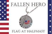 Load image into Gallery viewer, FALLEN HERO - FLAG @ HALF-MAST Pendant or Dog-tag